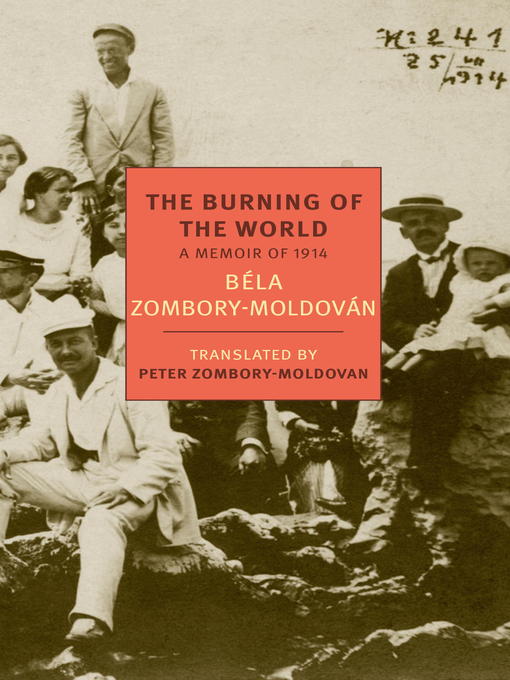 Title details for The Burning of the World by Bela Zombory-Moldovan - Available